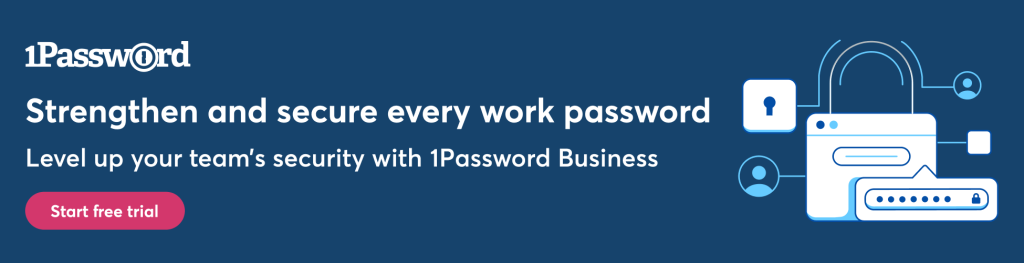 try 1password password manager today